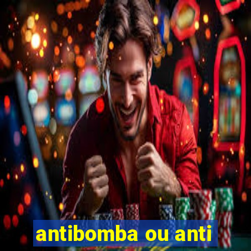 antibomba ou anti-bomba